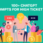100+ Amazing ChatGPT Prompts for High Ticket Sales